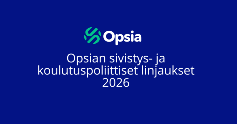 Opsian sivistys- ja koulutuspoliittiset linjaukset valmistuivat